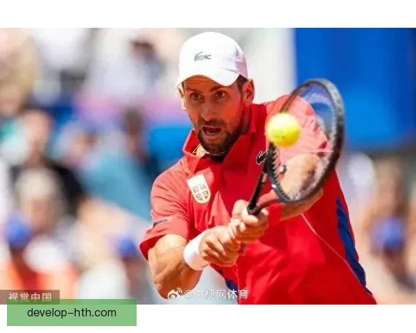 纳达尔强势复出引爆赛场新格局德约科维奇直言挑战升级冠军争夺白热化