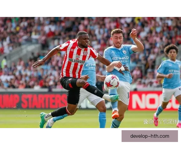 布伦特福德俱乐部宣布新赛季阵容调整与目标制定 新援表现备受关注